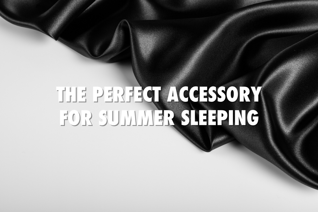 The Perfect Accessory for Summer Sleeping